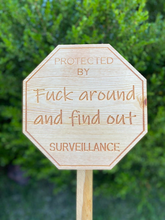 Fuck Around and Find Out Wooden Surveillance Yard Sign