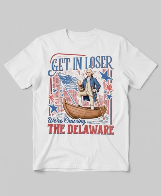 Get In Loser Delaware Shirt