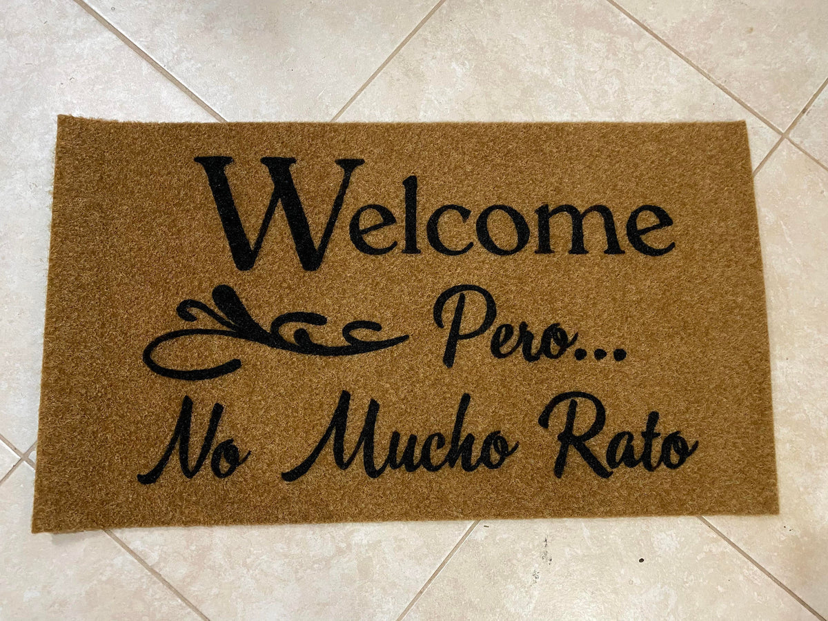Welcome Pero No Mucho Rato English Spanish Doormat