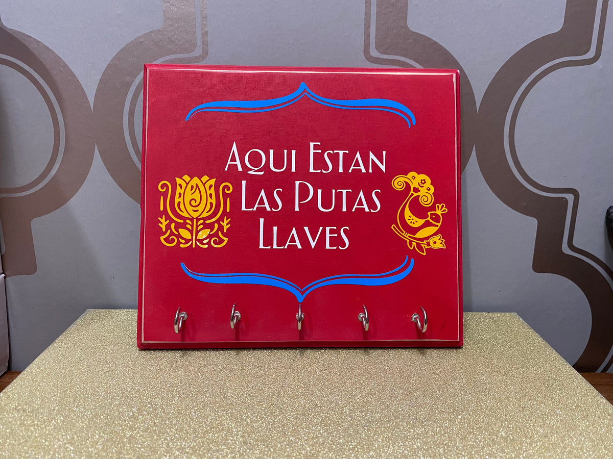 Aqui Están Las Putas Llaves Key Holder Wood Sign