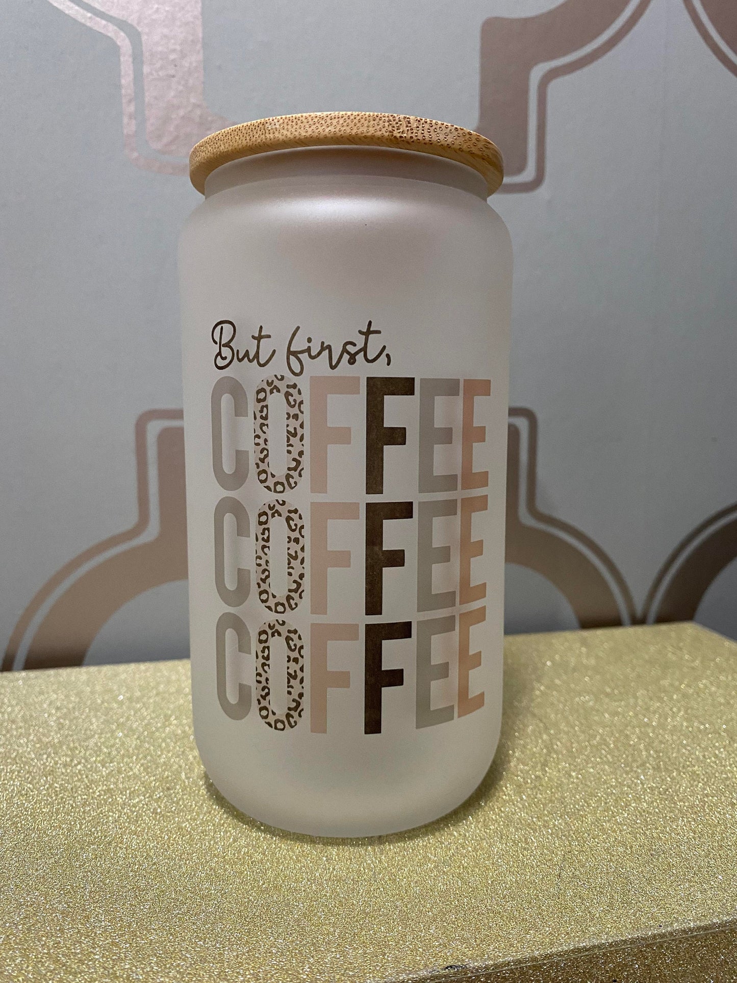 But First Coffee Can Glass