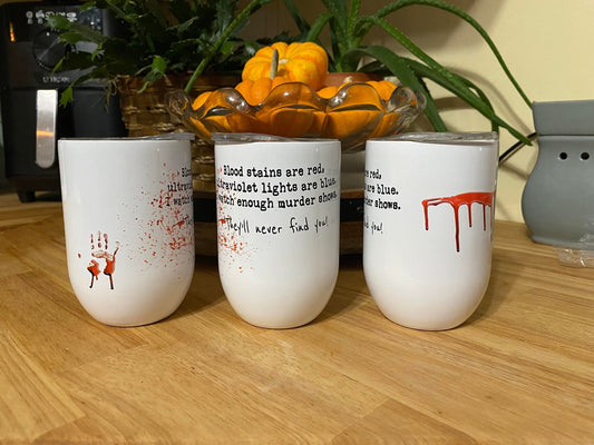 True Crime Insulated Wine Cup CUSTOMIZABLE | Murder Show | Crime Scene | Crime Show Addict | Crime Junkie| Blood Stains Are Red Ultraviolet