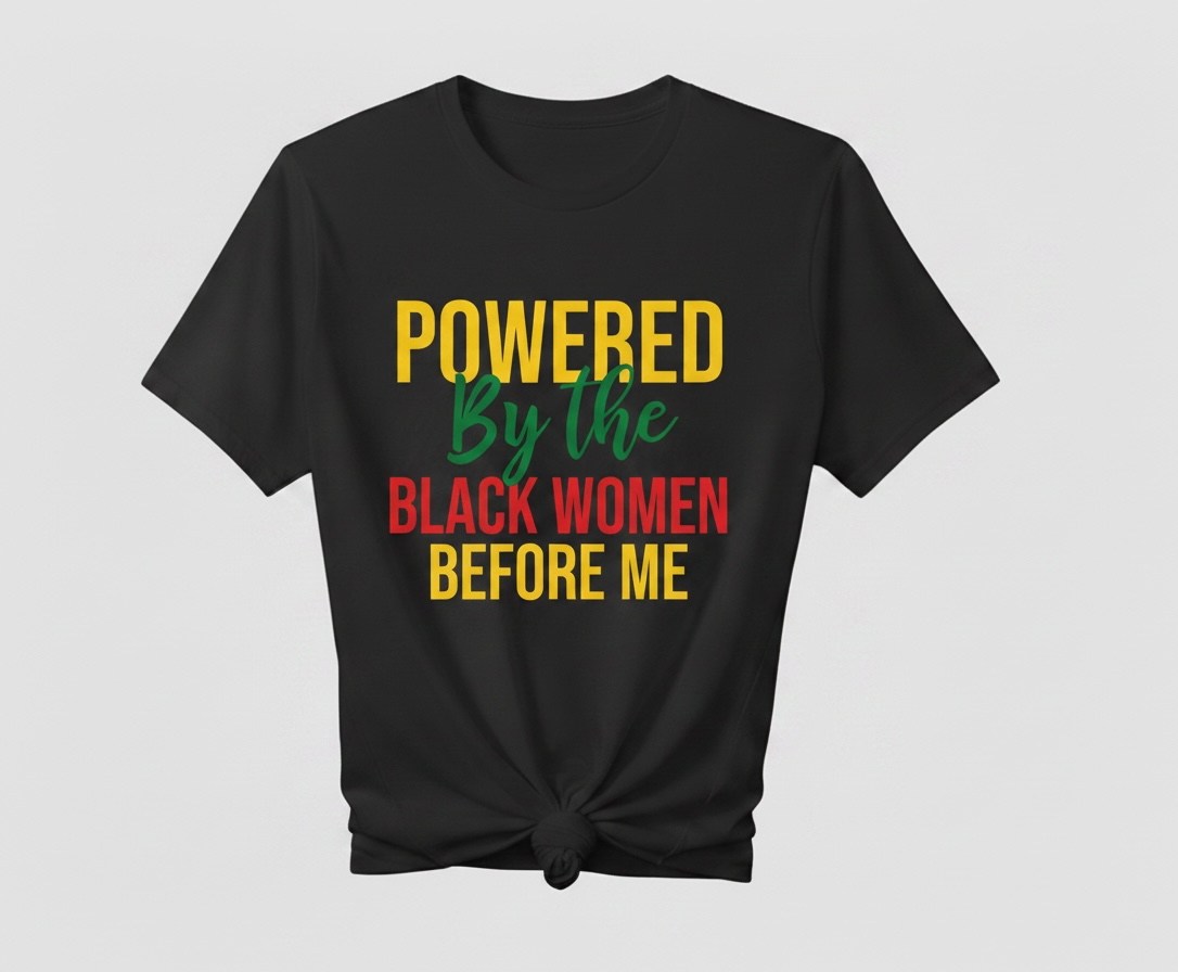 Powered by the Black Woman Before Me