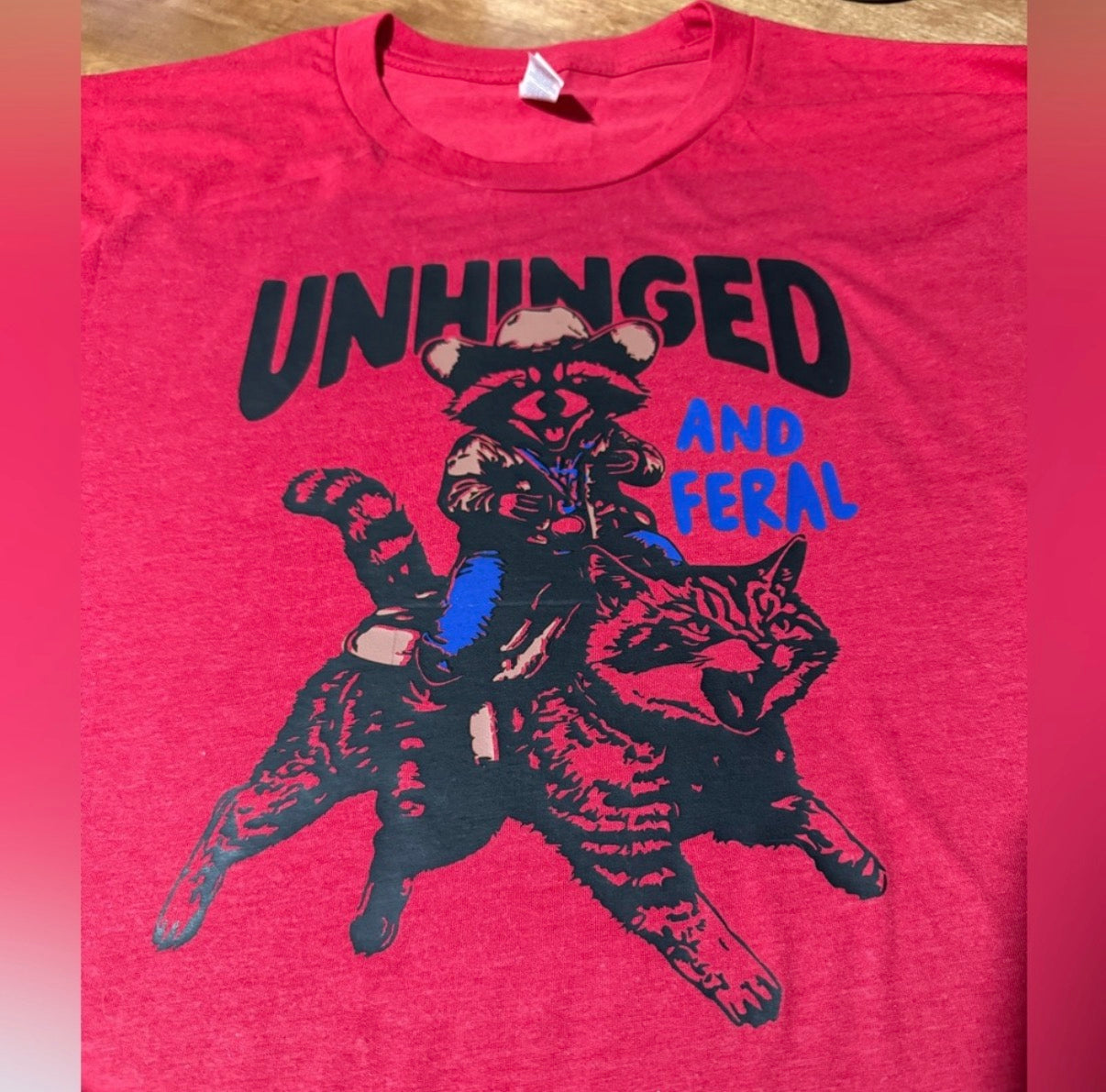 Unhinged and Feral Shirt