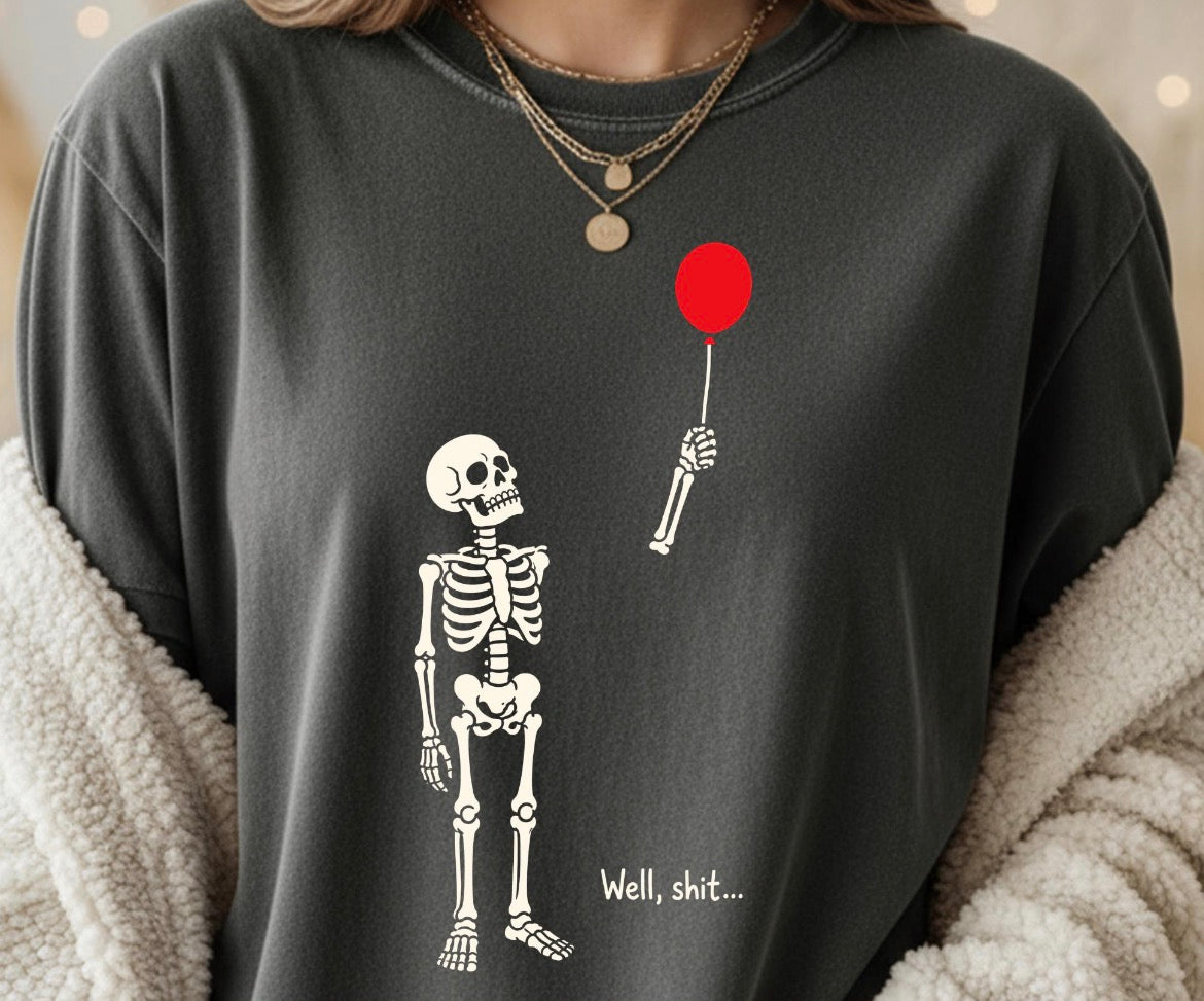 Well Shit Skeleton Shirt