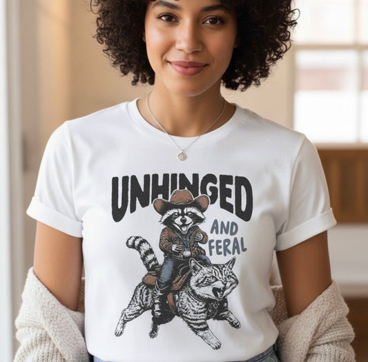 Unhinged and Feral Shirt