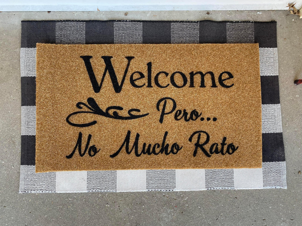 Welcome Pero No Mucho Rato English Spanish Doormat