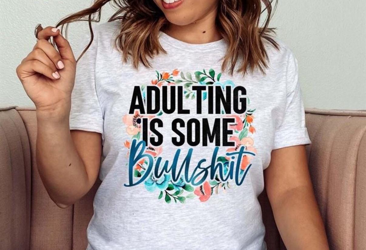 Adulting Is Some Bullshit