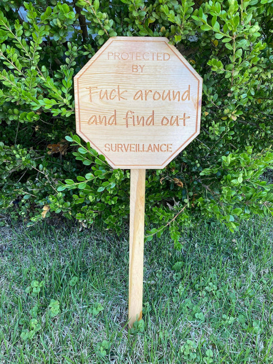 Fuck Around and Find Out Wooden Surveillance Yard Sign